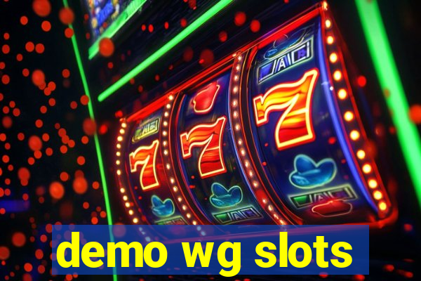 demo wg slots